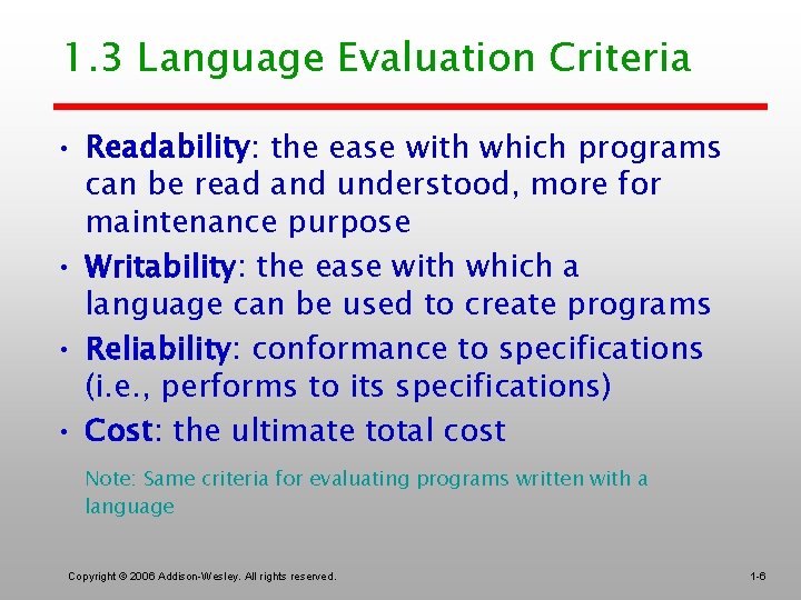 1. 3 Language Evaluation Criteria • Readability: the ease with which programs can be