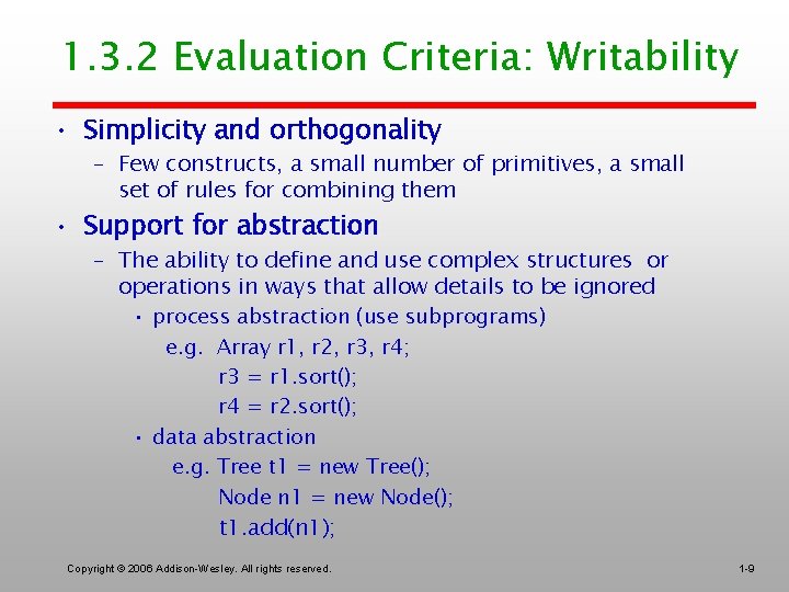 1. 3. 2 Evaluation Criteria: Writability • Simplicity and orthogonality – Few constructs, a