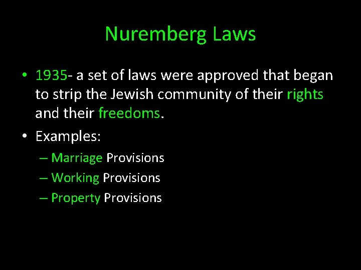 Nuremberg Laws • 1935 - a set of laws were approved that began to