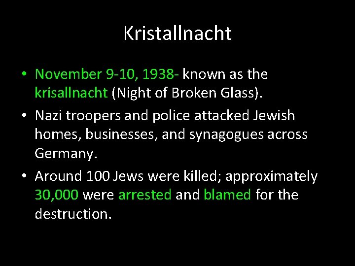 Kristallnacht • November 9 -10, 1938 - known as the krisallnacht (Night of Broken