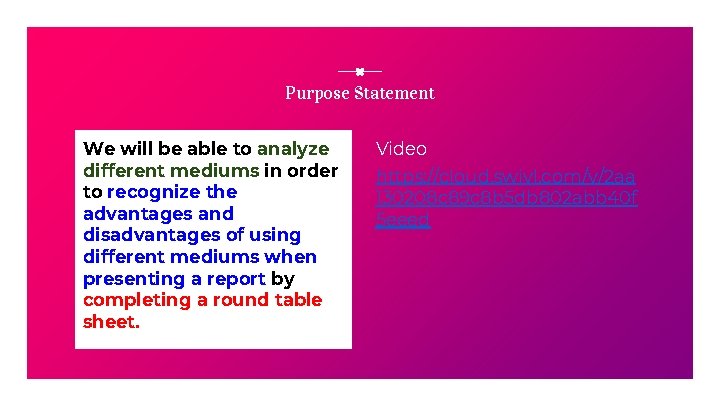 Purpose Statement We will be able to analyze different mediums in order to recognize