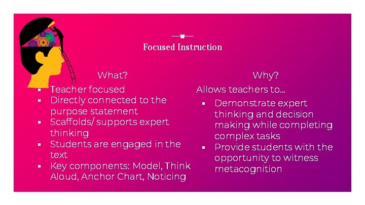 Focused Instruction What? Why? ▪ Teacher focused Allows teachers to. . . ▪ Directly
