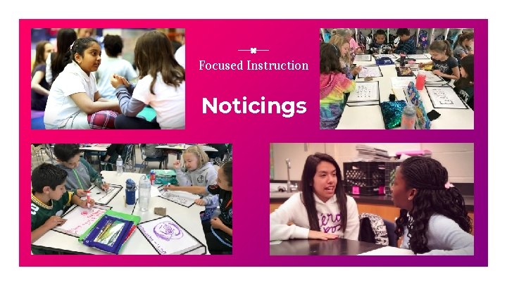 Focused Instruction Noticings 