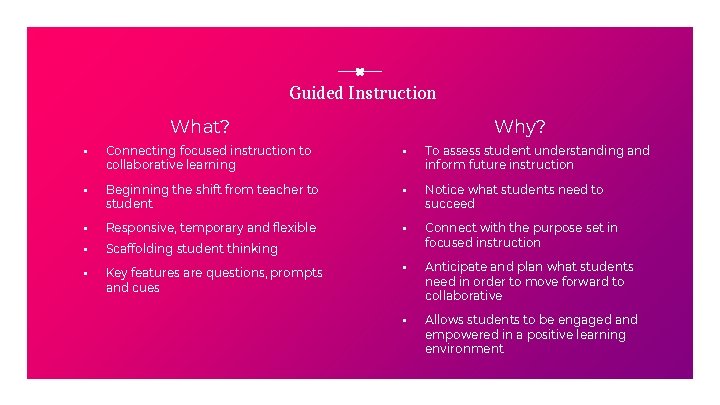 Guided Instruction What? Why? ▪ Connecting focused instruction to collaborative learning ▪ To assess