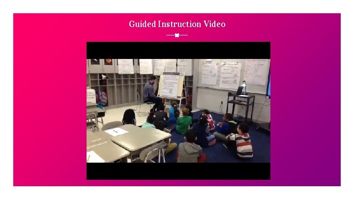 Guided Instruction Video 