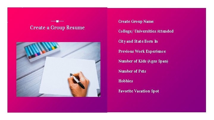 Create Group Name Create a Group Resume College/ Universities Attended City and State Born