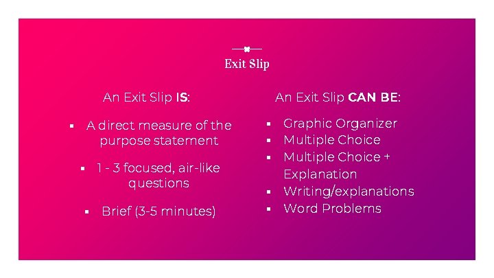 Exit Slip An Exit Slip IS: An Exit Slip CAN BE: ▪ A direct