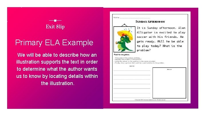 Exit Slip Primary ELA Example We will be able to describe how an illustration