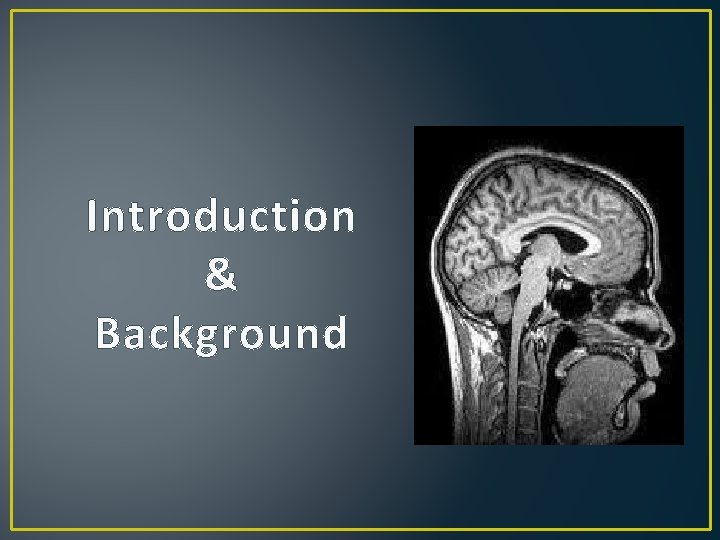 Introduction & Background 