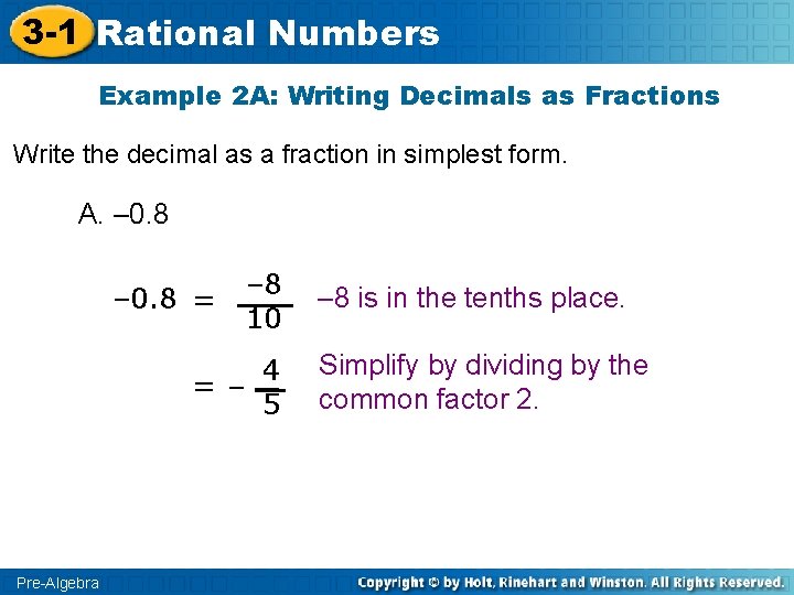 3 -1 Rational Numbers Example 2 A: Writing Decimals as Fractions Write the decimal
