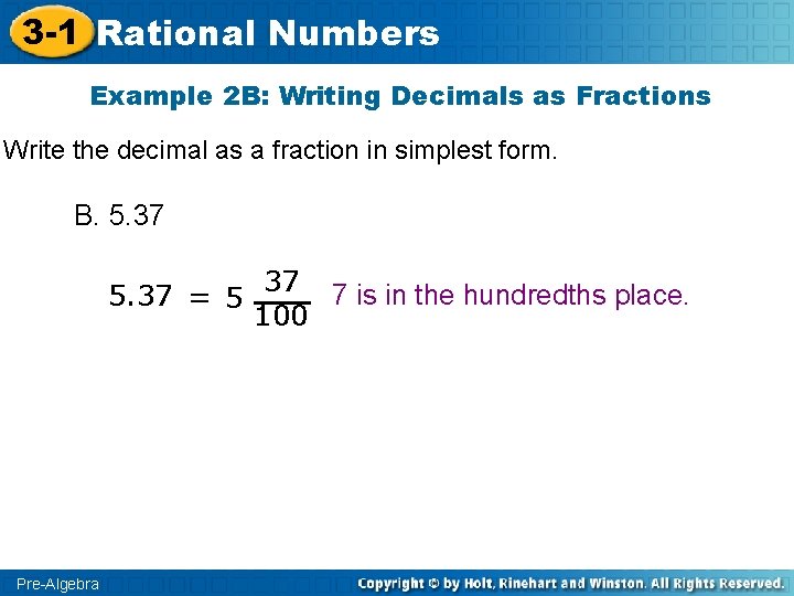 3 -1 Rational Numbers Example 2 B: Writing Decimals as Fractions Write the decimal