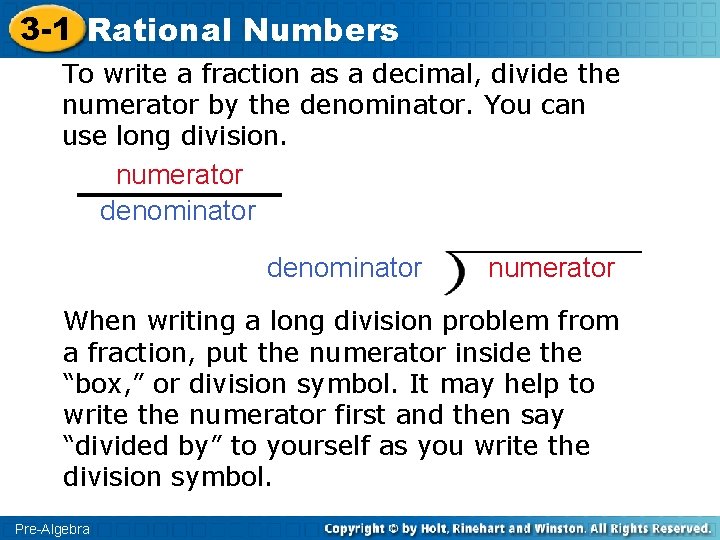 3 -1 Rational Numbers To write a fraction as a decimal, divide the numerator