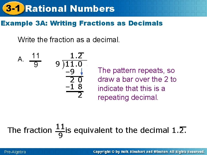 3 -1 Rational Numbers Example 3 A: Writing Fractions as Decimals Write the fraction