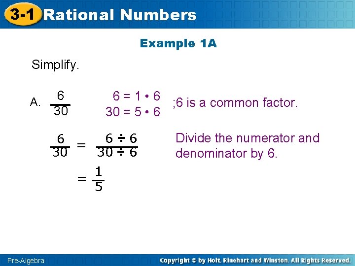 3 -1 Rational Numbers Example 1 A Simplify. A. 6 30 6 = 1