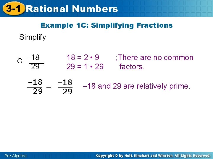 3 -1 Rational Numbers Example 1 C: Simplifying Fractions Simplify. C. – 18 29