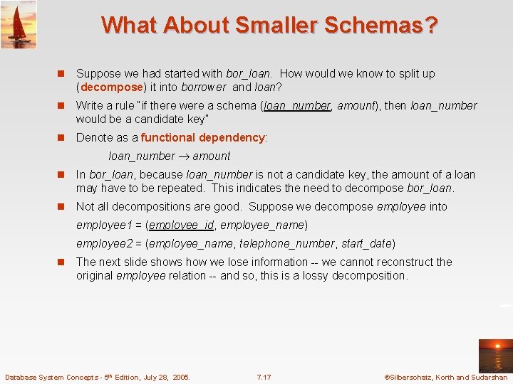 What About Smaller Schemas? n Suppose we had started with bor_loan. How would we What About Smaller Schemas? n Suppose we had started with bor_loan. How would we