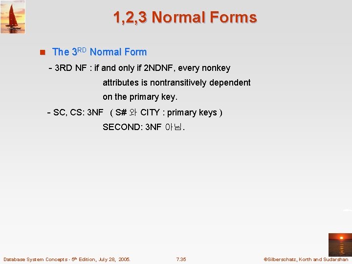 1, 2, 3 Normal Forms n The 3 RD Normal Form - 3 RD