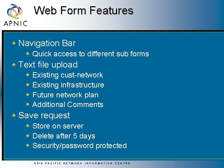 Web Form Features w Navigation Bar w Quick access to different sub forms w