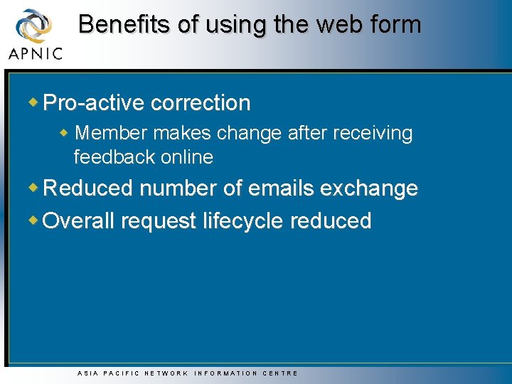 Benefits of using the web form w Pro-active correction w Member makes change after