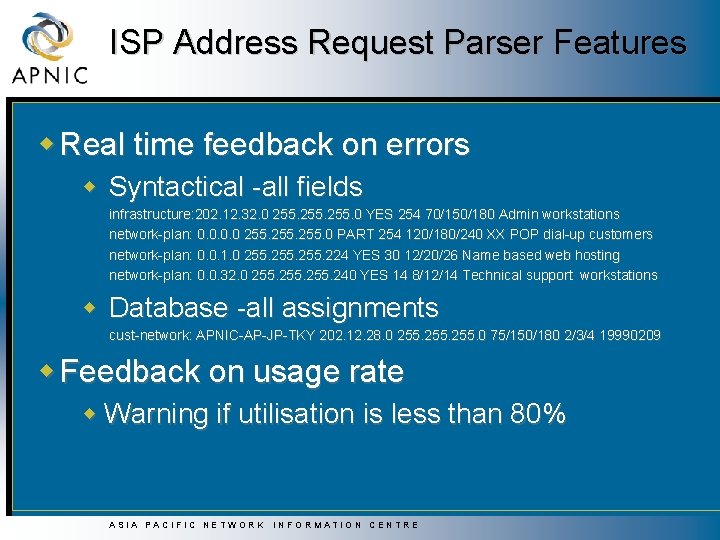 ISP Address Request Parser Features w Real time feedback on errors w Syntactical -all