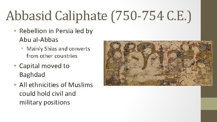 Abbasid Caliphate (750 -754 C. E. ) • Rebellion in Persia led by Abu