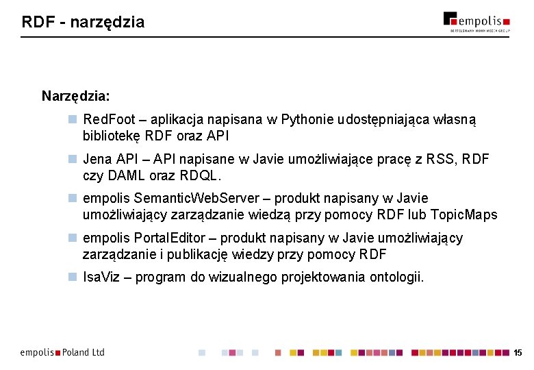 RDF - narzędzia Narzędzia: n Red. Foot – aplikacja napisana w Pythonie udostępniająca własną