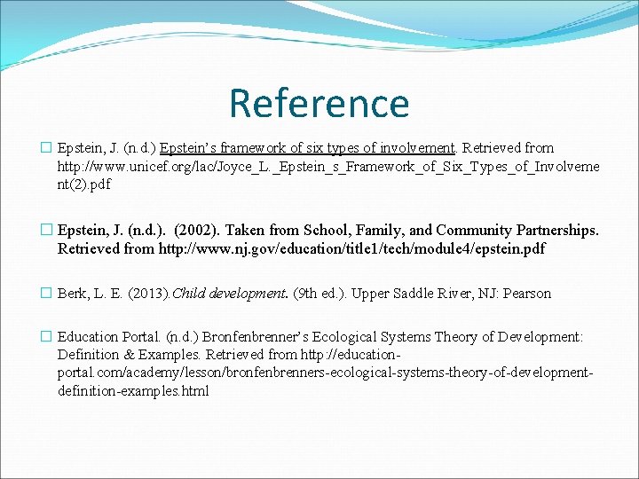 Reference � Epstein, J. (n. d. ) Epstein’s framework of six types of involvement.