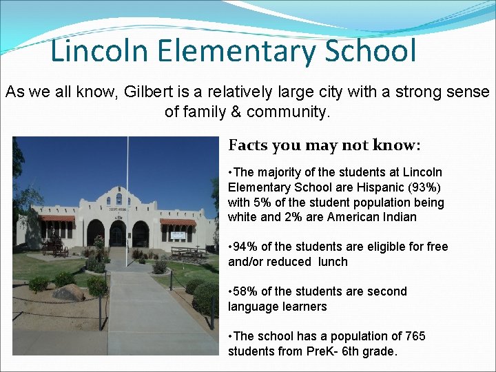Lincoln Elementary School As we all know, Gilbert is a relatively large city with