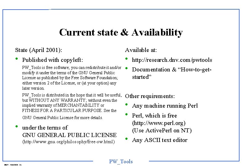 Current state & Availability State (April 2001): • Available at: Published with copyleft: PW_Tools