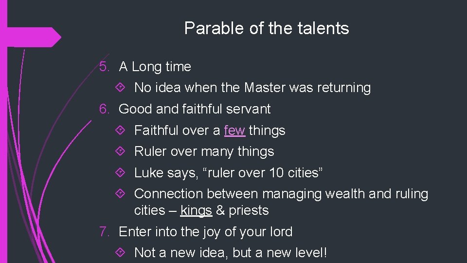 Parable of the talents 5. A Long time No idea when the Master was