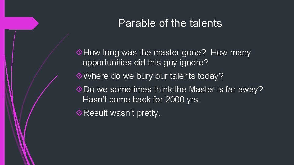 Parable of the talents How long was the master gone? How many opportunities did