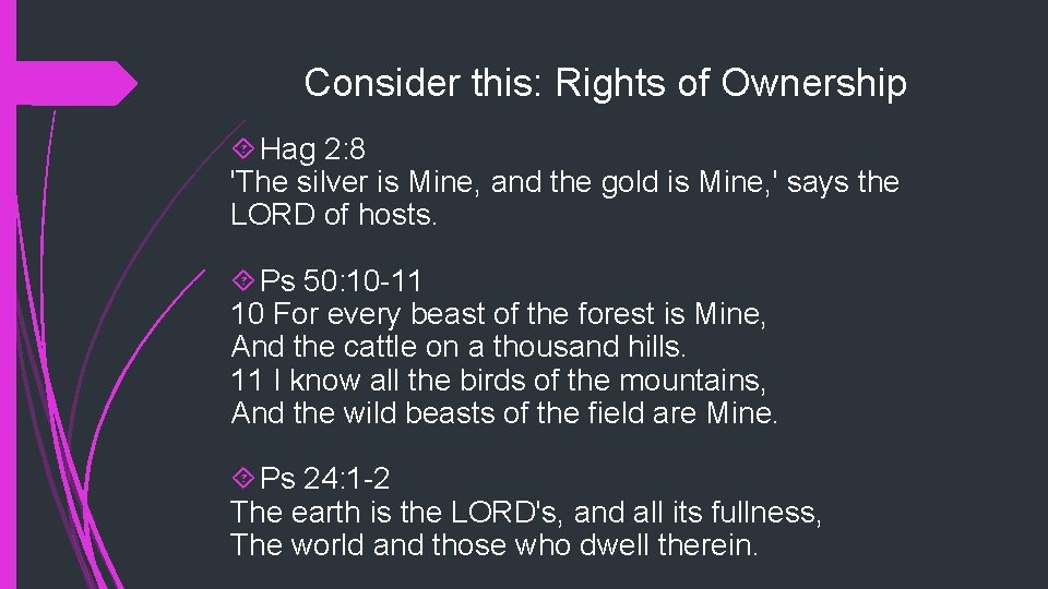 Consider this: Rights of Ownership Hag 2: 8 'The silver is Mine, and the