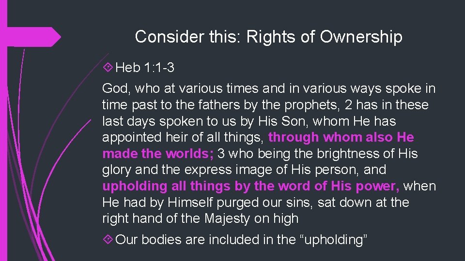 Consider this: Rights of Ownership Heb 1: 1 -3 God, who at various times
