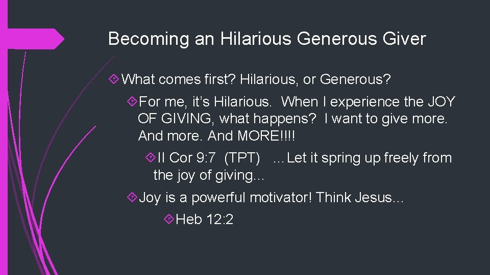 Becoming an Hilarious Generous Giver What comes first? Hilarious, or Generous? For me, it’s