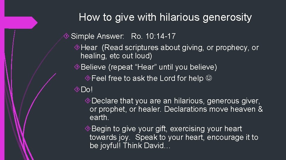 How to give with hilarious generosity Simple Answer: Ro. 10: 14 -17 Hear (Read