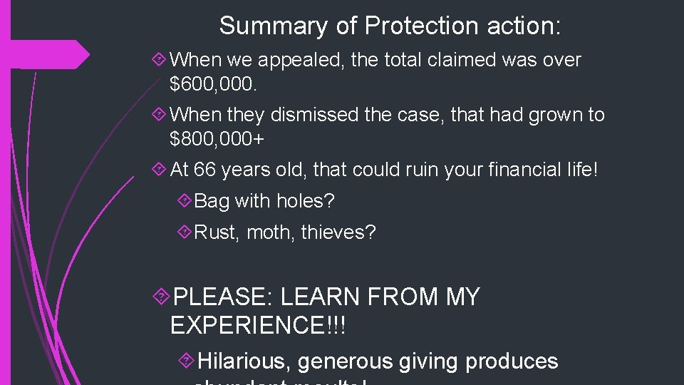 Summary of Protection action: When we appealed, the total claimed was over $600, 000.