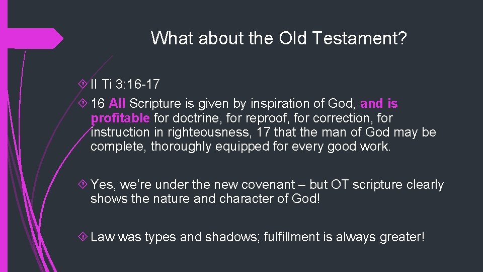 What about the Old Testament? II Ti 3: 16 -17 16 All Scripture is