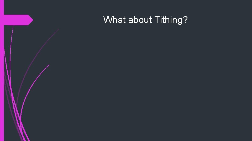 What about Tithing? 