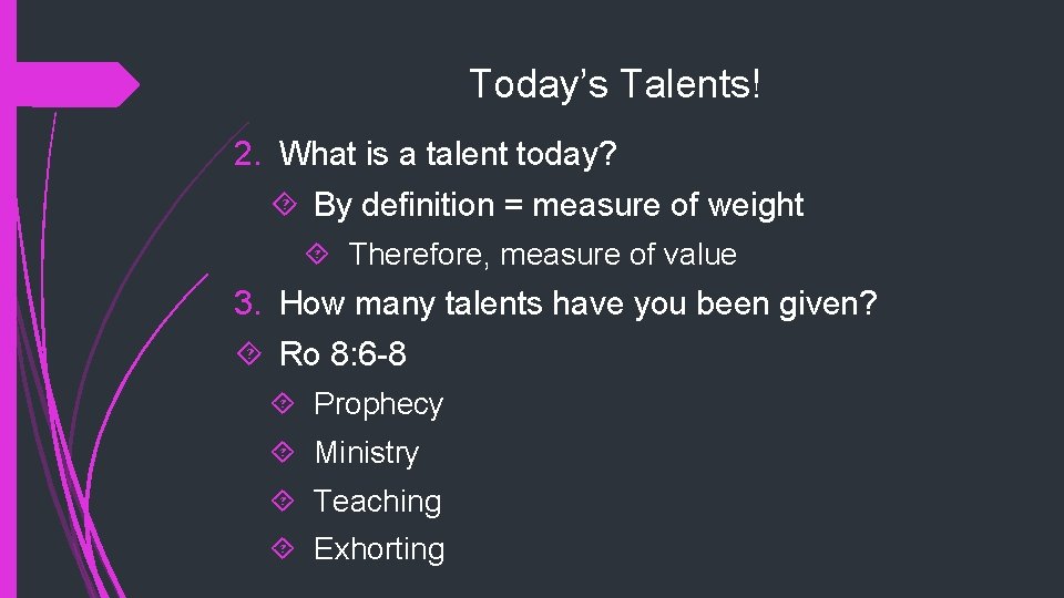 Today’s Talents! 2. What is a talent today? By definition = measure of weight