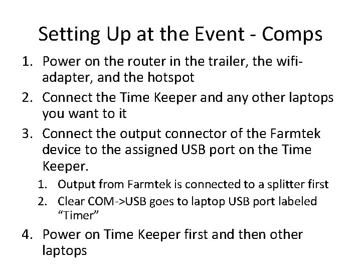 Setting Up at the Event - Comps 1. Power on the router in the