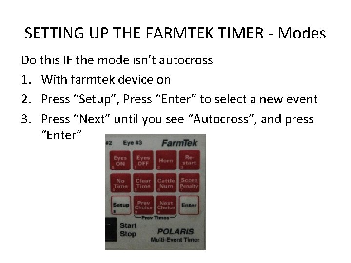 SETTING UP THE FARMTEK TIMER - Modes Do this IF the mode isn’t autocross