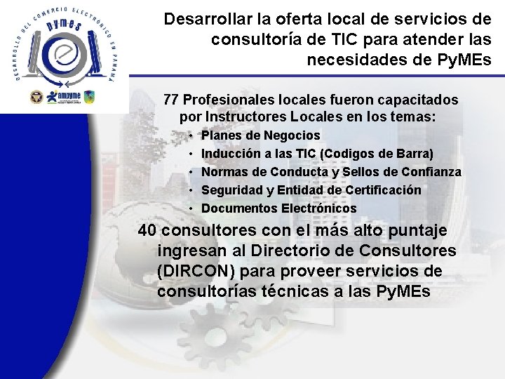 Desarrollar la oferta local de servicios de consultoría de TIC para atender las necesidades