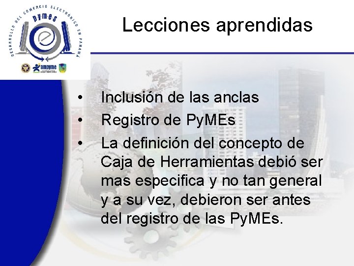 Lecciones aprendidas • • • Inclusión de las anclas Registro de Py. MEs La