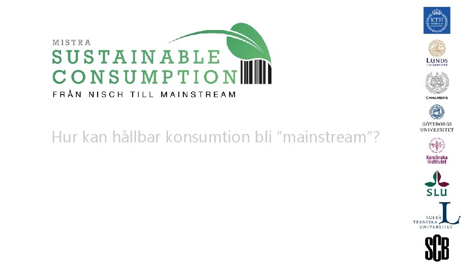 Hur kan hållbar konsumtion bli ”mainstream”? 