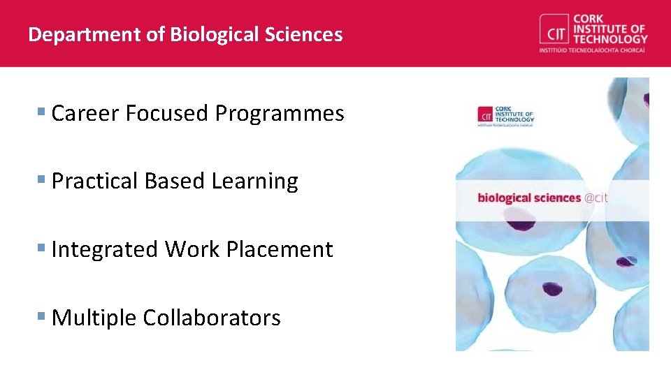 Department of Biological Sciences § Career Focused Programmes § Practical Based Learning § Integrated