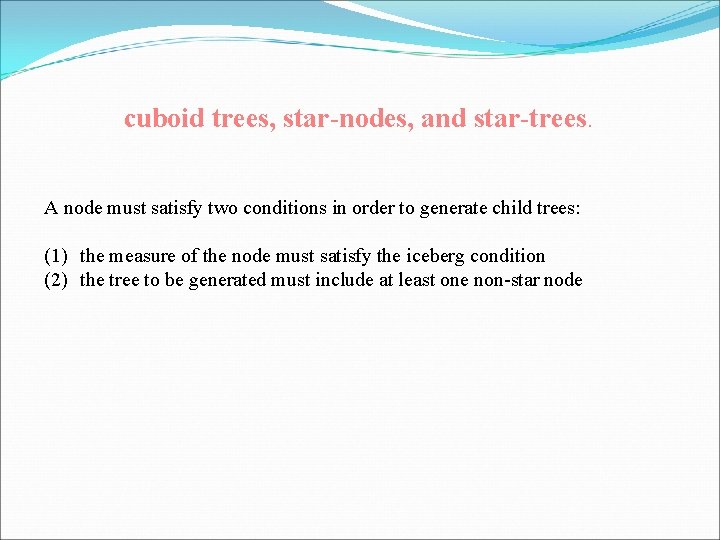 cuboid trees, star-nodes, and star-trees. A node must satisfy two conditions in order to