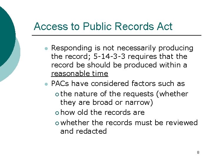 Access to Public Records Act l l Responding is not necessarily producing the record;