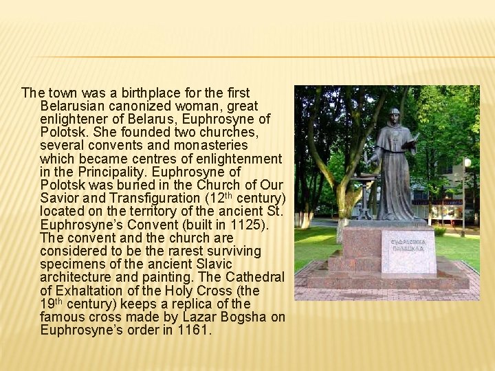 The town was a birthplace for the first Belarusian canonized woman, great enlightener of