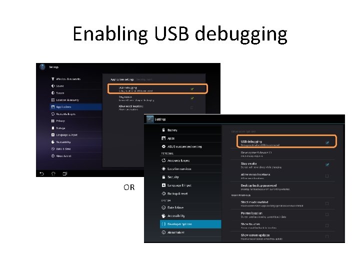 Enabling USB debugging OR 