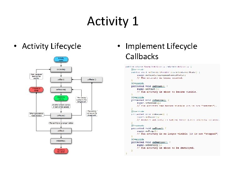 Activity 1 • Activity Lifecycle • Implement Lifecycle Callbacks 